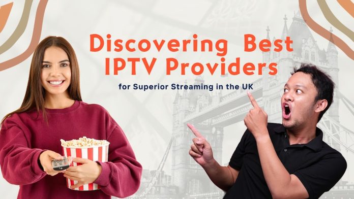 Best IPTV Providers in UK