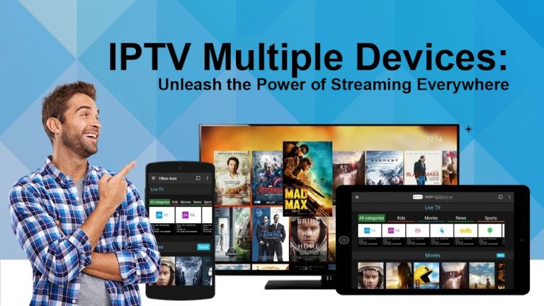 IPTV Multiple Devices: Unleash the Power of Streaming Everywhere