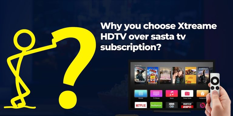 Why did you choose Xtreame HDTV over Sasta TV Subscription?