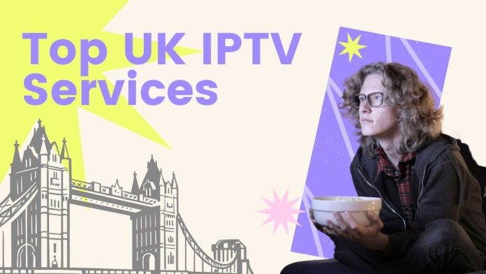 Top UK IPTV Services