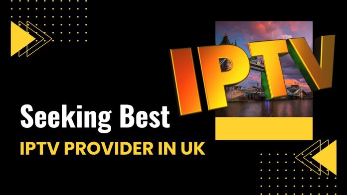 Best IPTV Provider in UK