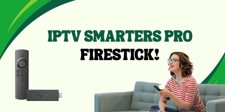 Things you need to know about IPTV smarters pro firestick!