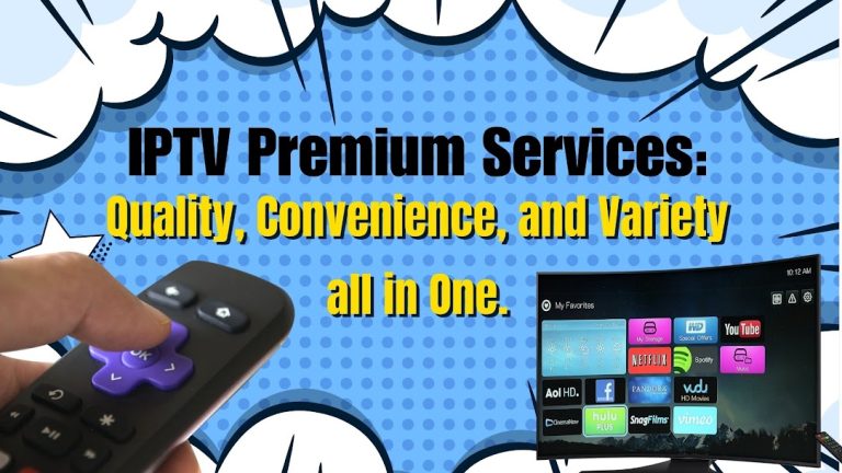 IPTV Premium Services: Quality, Convenience, and Variety all in One.