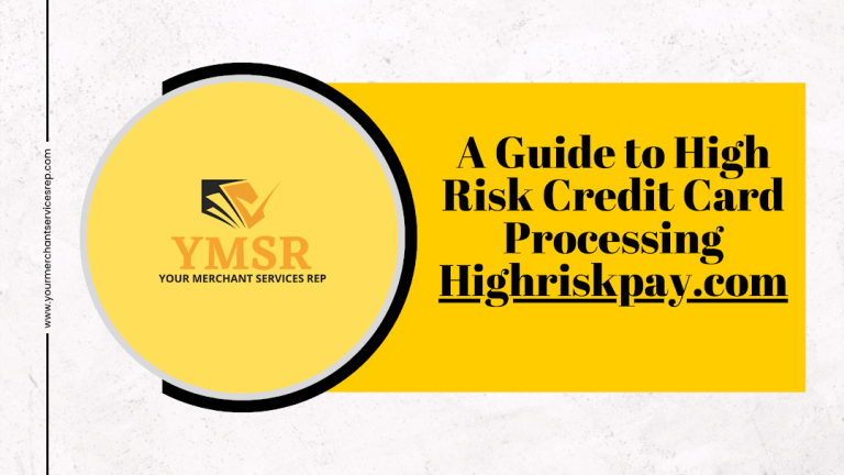 A Guide to High Risk Credit Card Processing Highriskpay.com